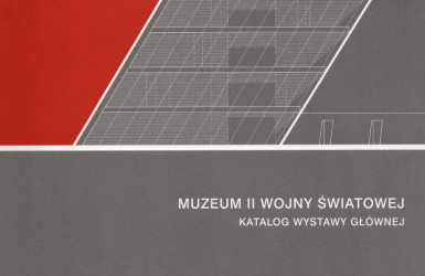 Muzeum II Wojny Światowej. Katalog wystawy głównej