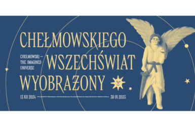 Wystawa "Chełmowskiego Wszechświat wyobrażony".