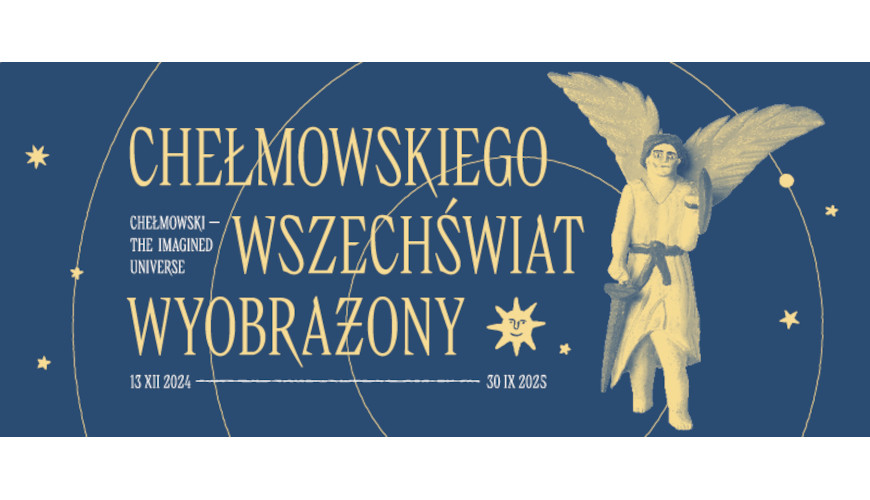 Wystawa "Chełmowskiego Wszechświat wyobrażony".